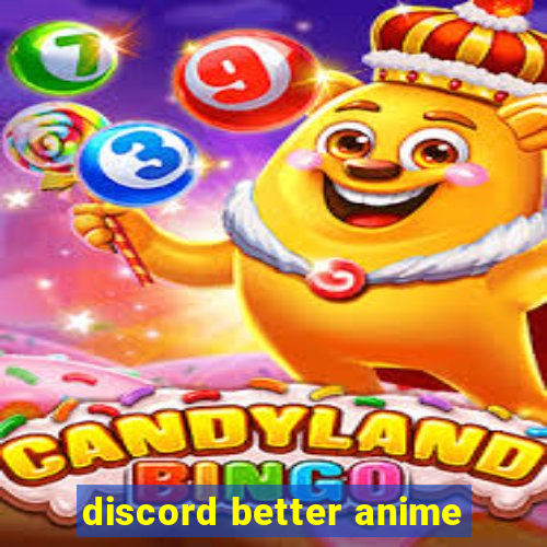 discord better anime